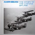 Amphibian - The Story of the Loening Biplane by LOENING, Grover 